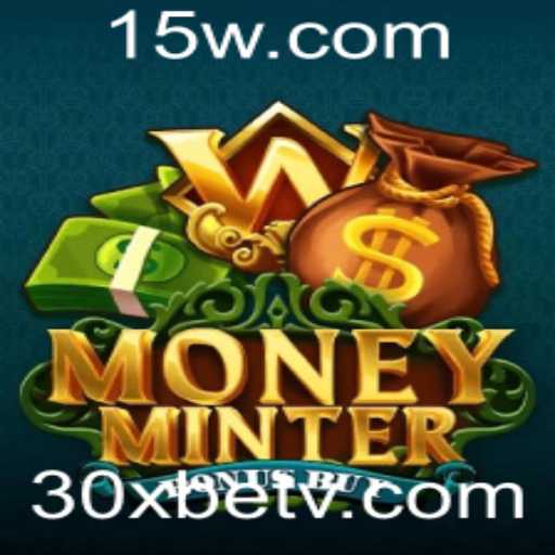 Explorando o Dinamismo do Jogo MoneyMinterBonusBuy na Plataforma 30Xbet